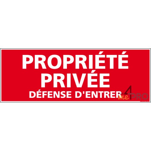 Panneau propriété privée défense entrer