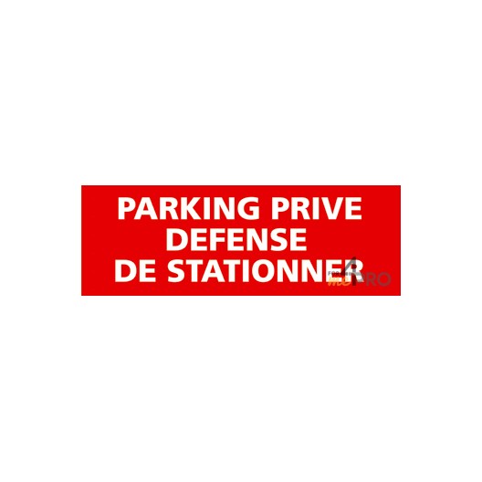 Panneau parking privé - Défense de stationner