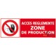 Panneau accès réglementé zone de production + pictogramme