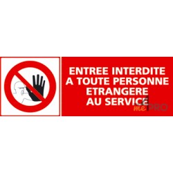 Panneau entrée interdite à toute personne étrangère au service + pictogramme