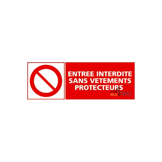 Panneau rectangulaire Entrée interdite sans vêtements protecteurs